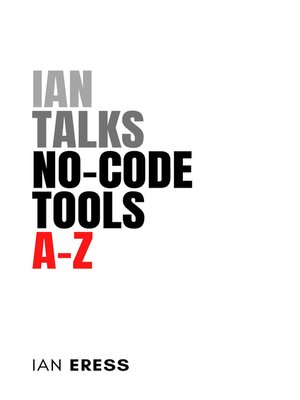 cover image of Ian Talks No-code Tools A-Z